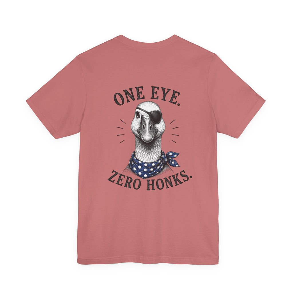 One Eye. Zero Honks. T-Shirt