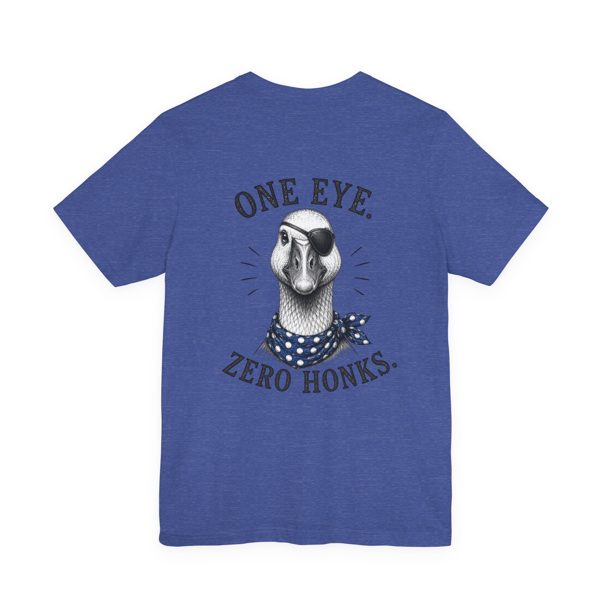 One Eye. Zero Honks. T-Shirt